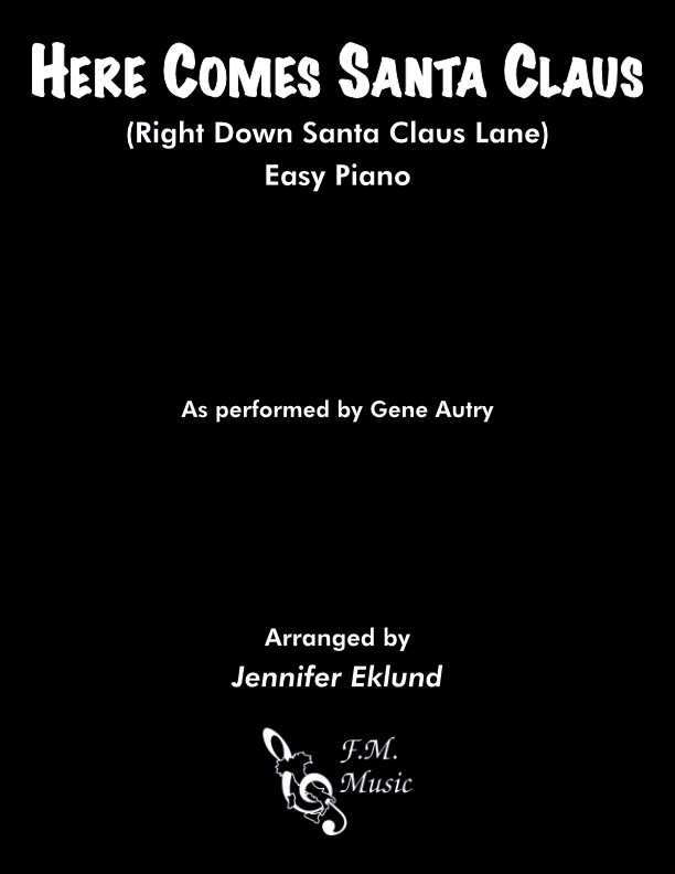 Here Comes Santa Claus (Easy Piano) By Gene Autry - F.M. Sheet Music